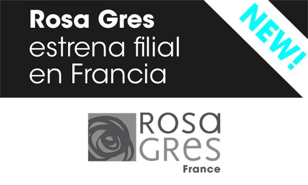 Rosa gres estrena una nueva filial en Francia